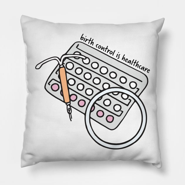 Birth Control is Healthcare Sticker Pillow by murialbezanson