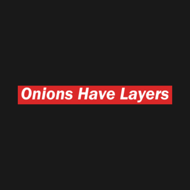 Discover Onions Have Layers - Supreme - T-Shirt