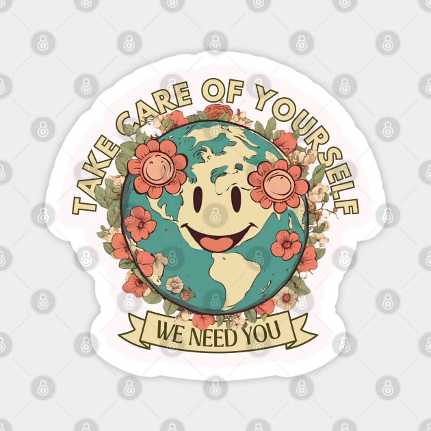 Take Care Of Yourself, We Need You Magnet by SOS@ddicted