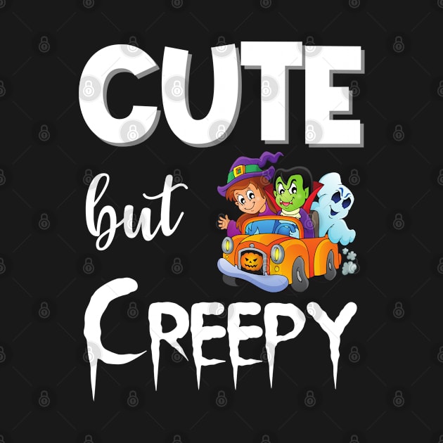 Cute But Creepy Funny by Cor Designs