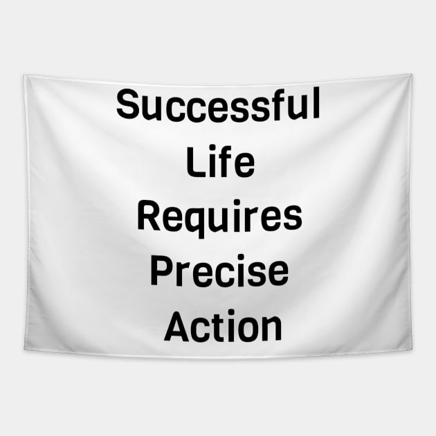 Successful Life Requires Precise Action Tapestry by Jitesh Kundra