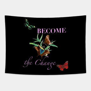 Become the change butterfly lovely Tapestry