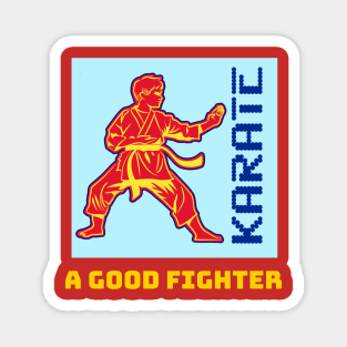 Karate Martial Arts A Good Fighter T-shirt Apparel Mug Notebook Gift Magnet