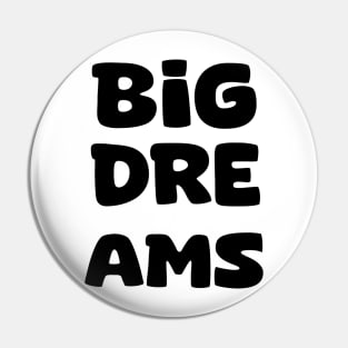 Big Dreams Pin