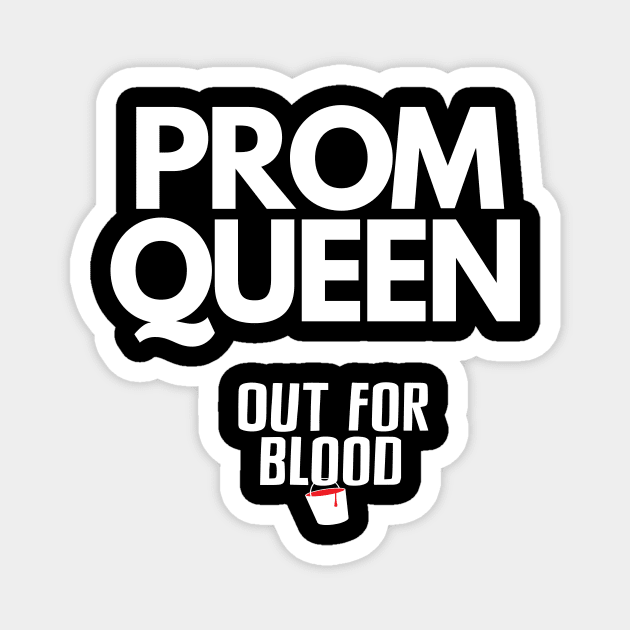 Prom Queen Magnet by Out for Blood