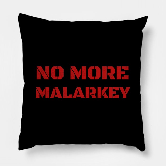 No More Malarkey, 2020 Election for The American President, Funny Anti Trump Distress Design Pillow by WPKs Design & Co