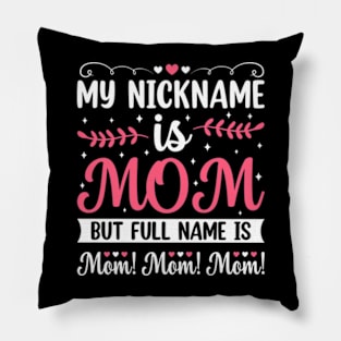 My nickname is Mom but my full name is mom mom Mom Pillow