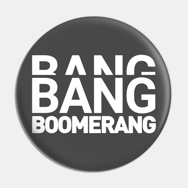 Bang Bang Boomerang Pin by So Red The Poppy