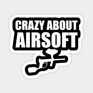 Airsoft Player - Crazy about airsoft w Magnet