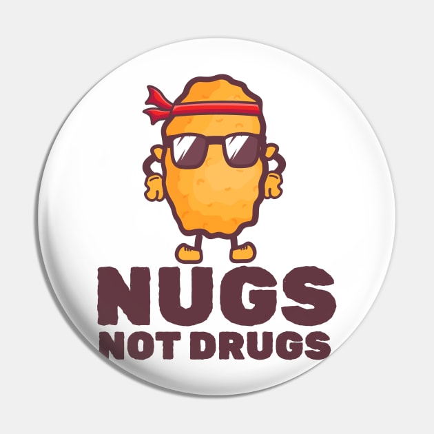 Nugs not drugs Cool Pin by juragan99trans