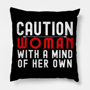 Caution: Woman with a Mind of Her Own Pillow