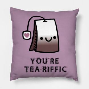 You're Tea-Riffic Pillow