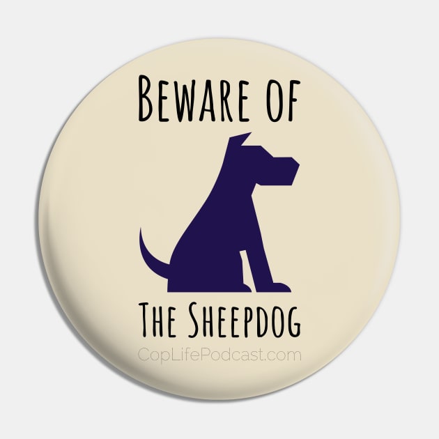 Beware of the Sheepdog Pin by CopLife