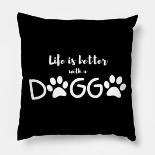 Life is better with a doggo Pillow