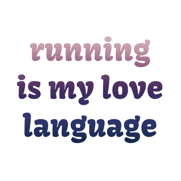 Running is my love language by LM Designs by DS