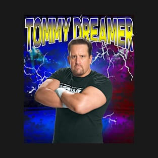 TOMMY DREAMER T-Shirt