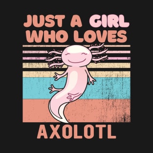 Just A Girl Who Loves Axolotl T-Shirt