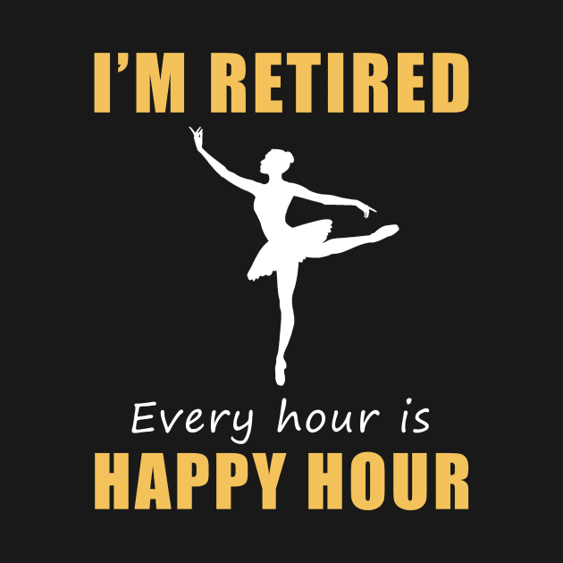 Embrace Retirement with Graceful Hilarity! Ballet Tee Shirt Hoodie for Your Happy Hour Fun! by MKGift