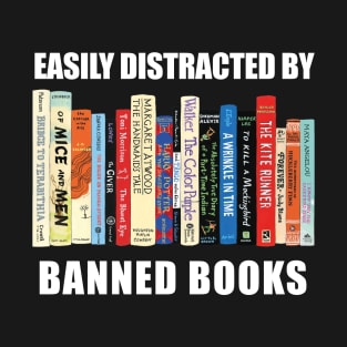 Easily distracted by  banned books T-Shirt