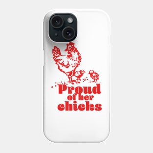 Proud of her chicks Phone Case