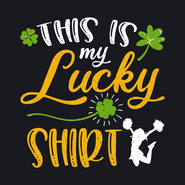 Cheerleading This is My Lucky Shirt St Patrick's Day by maximel19722