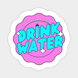 Drink Water!! Magnet