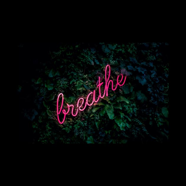 Breathe Just Breathe Calm Neon Sign Neon Lights by ballhard