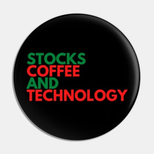 STOCKS, COFFEE, AND TECHNOLOGY Pin