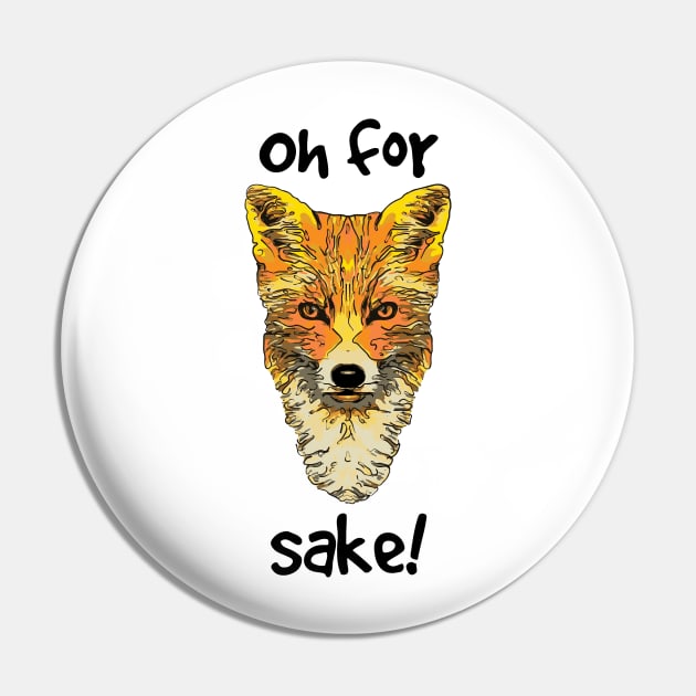 Oh For Fox Sake Pin by ardp13