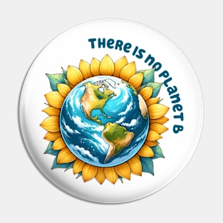 There Is No Planet B Pin