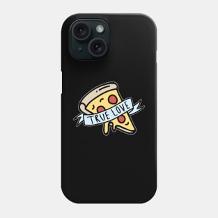 True Love Pizza Phone Case