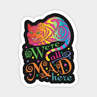 We're All Mad Here Cheshire Cat Magnet