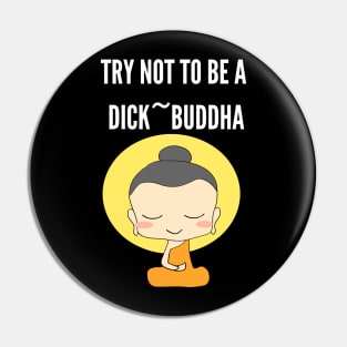 Funny Gift Idea for Buddhism Lover Pin