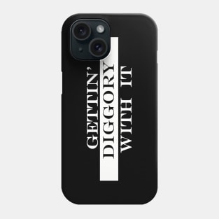 gettin diggory with it 2 Phone Case