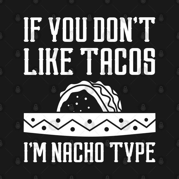 I’m Nacho Type by LuckyFoxDesigns