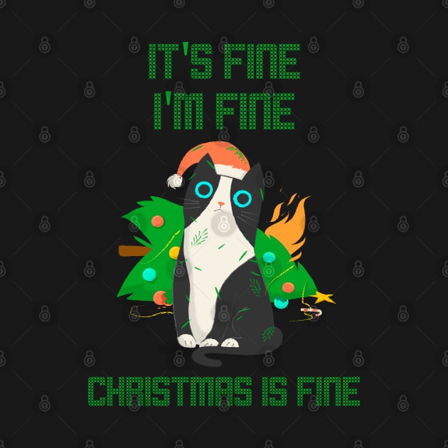 It's Fine I'm Fine Christmas Is Fine Overwhelmed Cat by Lab Of Creative Chaos