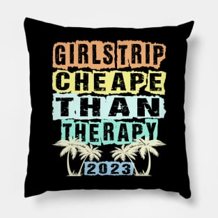 girls trip cheaper than therapy 2022 / 2023 Pillow