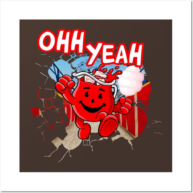 Ohh Yeah Kool Aid Man - Oh Yeah Macho Man Kool Aid - Posters and Art Prints  | TeePublic