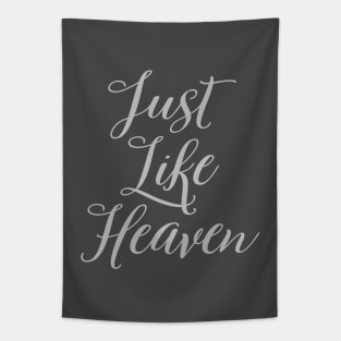 Just Like Heaven, silver Tapestry