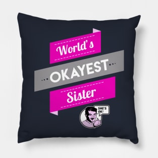 World's Okayest Sister Pillow