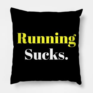 Running Sucks. Pillow