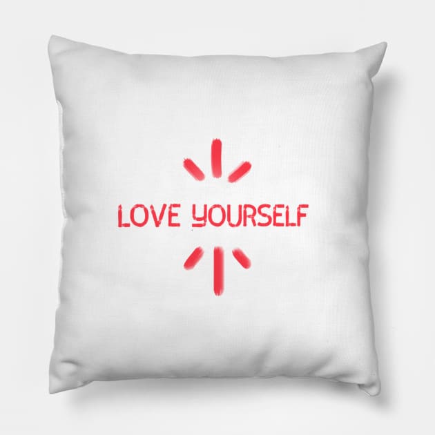 Love yourself Pillow by Best.Gifts.Gabriel