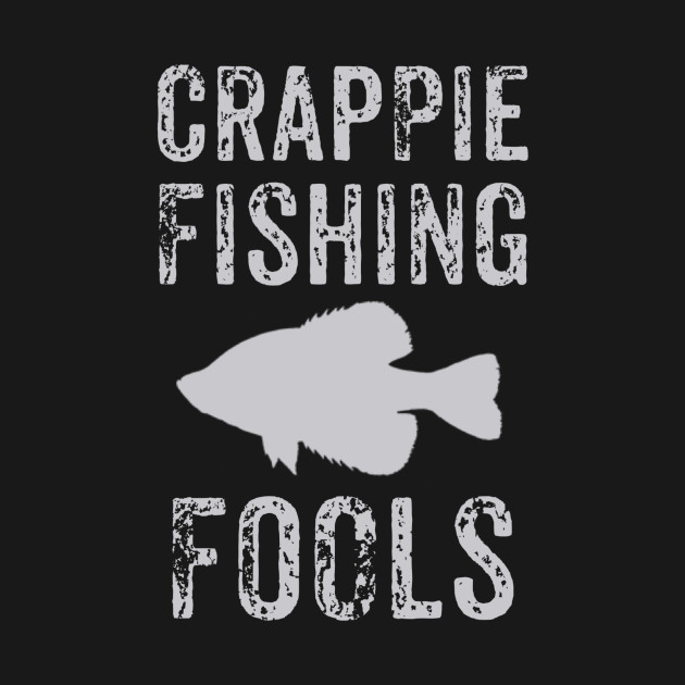 Download Crappie Fishing Fools - Fishing Man Hobby For - T-Shirt ...