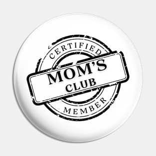 Certified Mom's club member Pin