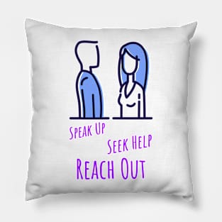 Speak Up Seek Help Reach Out Mental Health Pillow