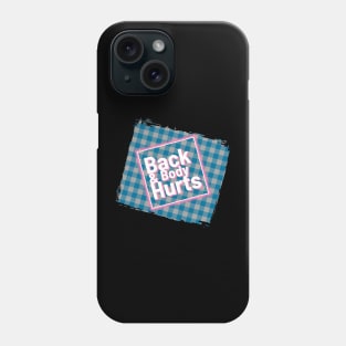 Back And Body Hurts - Bold Shadow ~ Fitness Phone Case