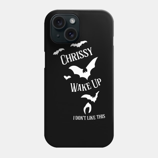 Chrissy, Wake Up v2 Phone Case by JJFDesigns