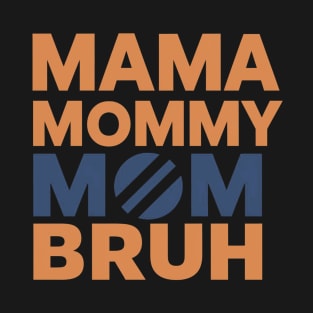 Mama Mommy Mom Bruh Sunset Funny Mother's Day T-Shirt