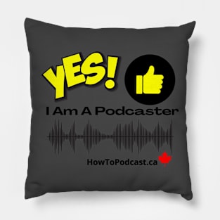 Yes, I Am A Podcaster - light Pillow