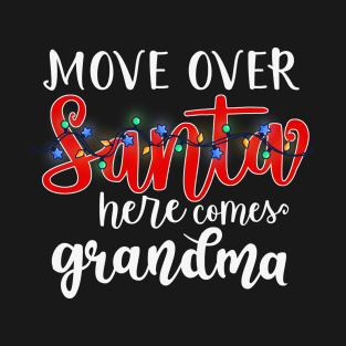 Move Over Santa Here Comes Grandma T-Shirt